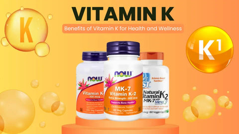 VITAMIN K; Benefits of Vitamin K for Health and Wellness
