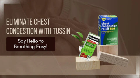 Eliminate Chest Congestion with Tussin: Say Hello to Breathing Easy!