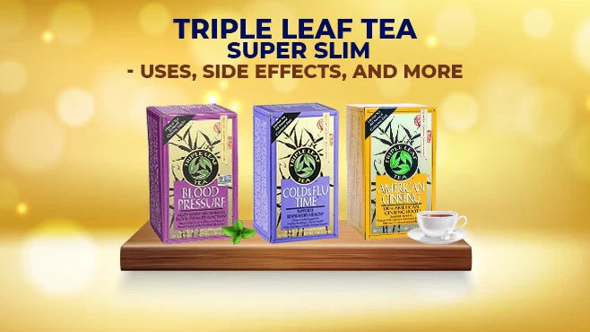 Triple Leaf Tea - Super Slim: What is It, How it Works, What You Shoul ...
